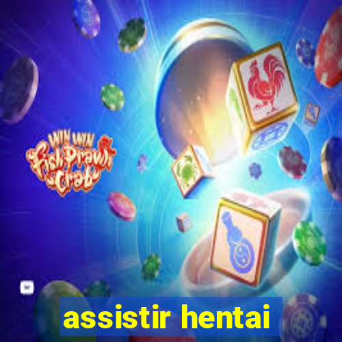 assistir hentai